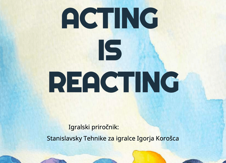 Acting is Reacting