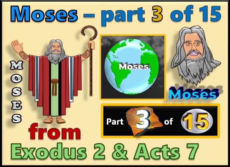 Moses part 3 of 15 - from Exodus 2 & Acts 7  - re-told by Debbie Dunn