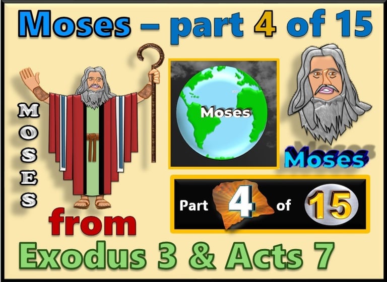 Moses part 4 of 15 - from Exodus 3 & Acts 7  - re-told by Debbie Dunn