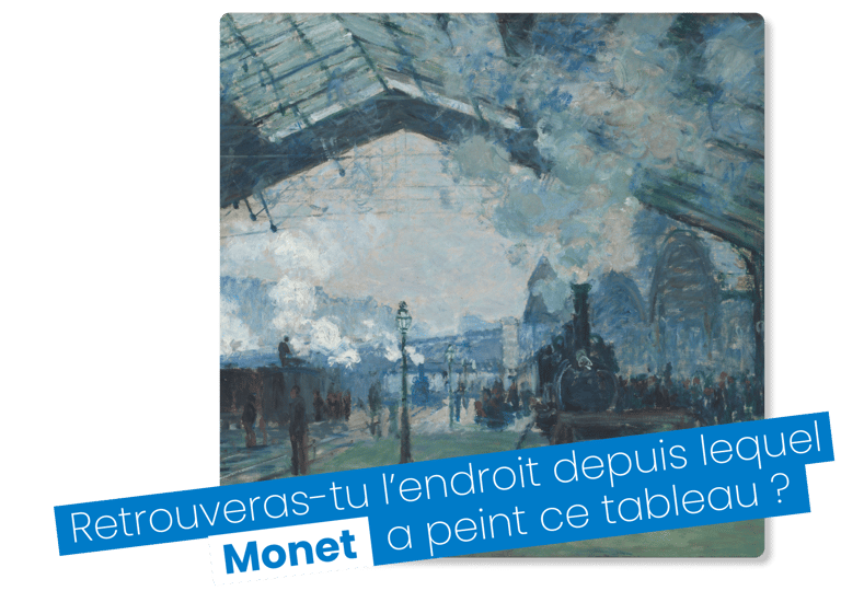 Peinture Monet Saint Lazare bleu avec typo "Retrouveras-tu l'endroit depuis lequel Monet a peint ce tableau