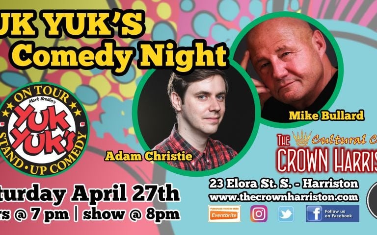 Yuk Yuk's Comedy Night with Adam Christie and Mike Bullard @ The Crown Harriston