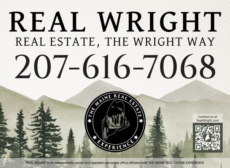 Real Wright - Real Estate the Wright Way. Maine Real Estate Agent phone number 207-616-7068