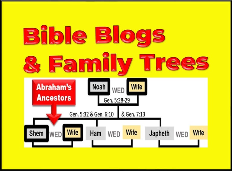 Bible Blogs and Biblical Family Trees