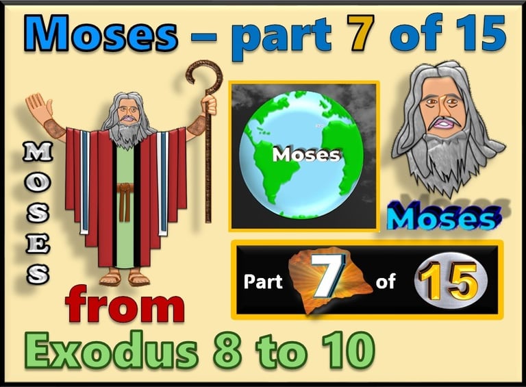 Moses part 7 of 15 - from Exodus 8 to 10  - re-told by Debbie Dunn