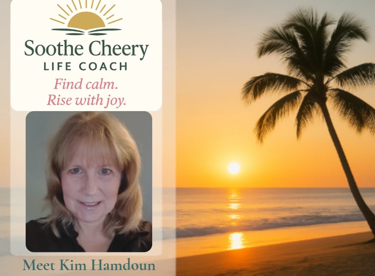 Soothe & Cheery Life Coaching with Kim Hamdoun, life coach supporting happiness and goal setting.