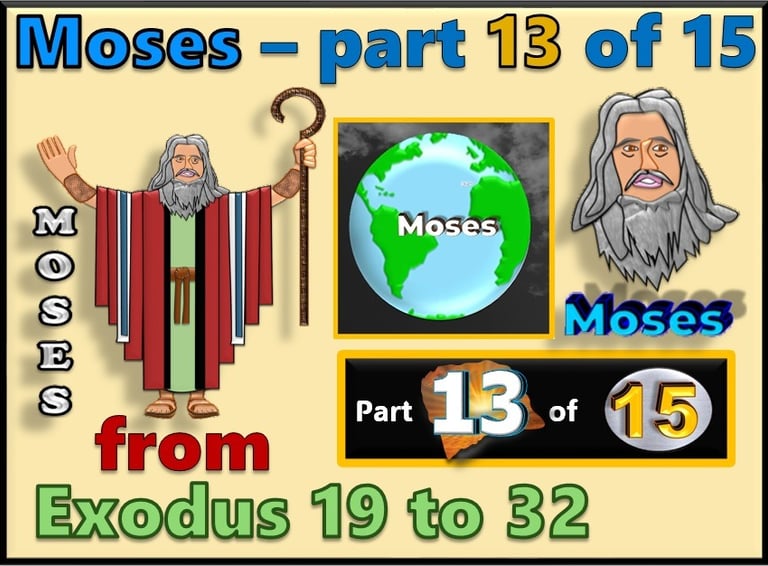 Moses part 13 of 15 - from Exodus 19 to 32  - re-told by Debbie Dunn