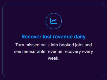 Turn missed calls into booked jobs and see measurable revenue recovery every week.