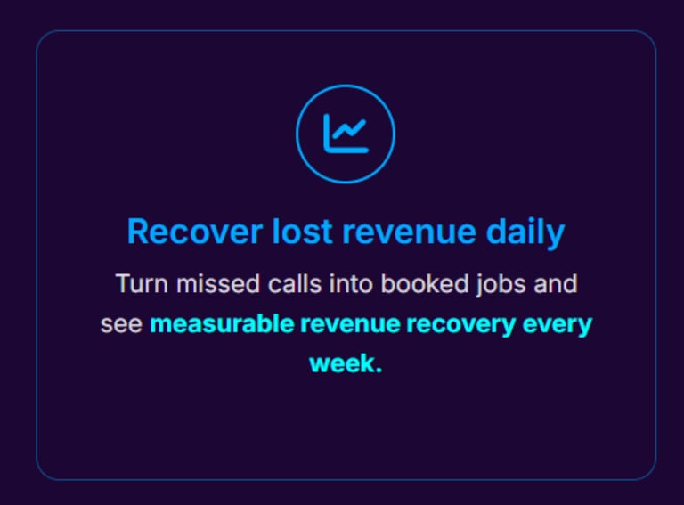 Turn missed calls into booked jobs and see measurable revenue recovery every week.