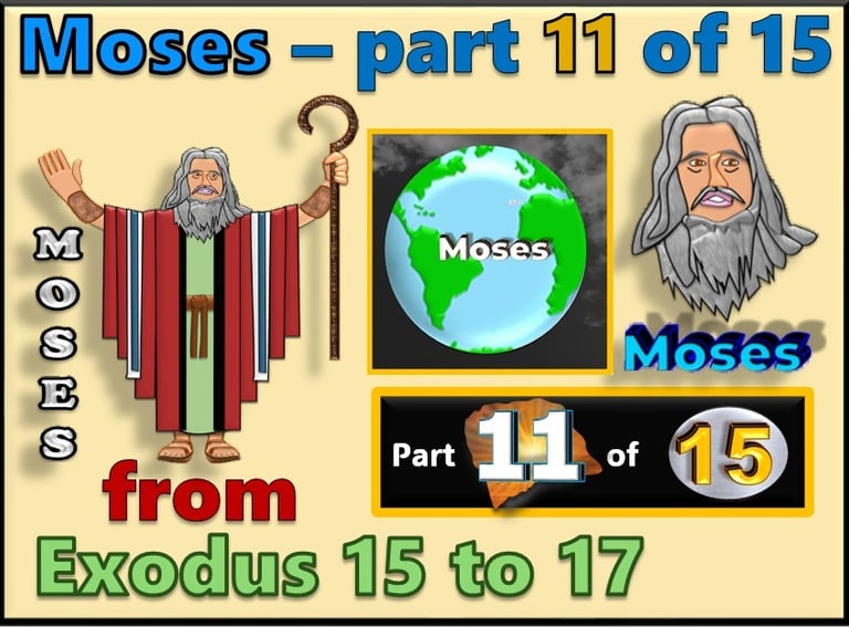 Moses part 11 of 15 - from Exodus 15 to 17- re-told by Debbie Dunn