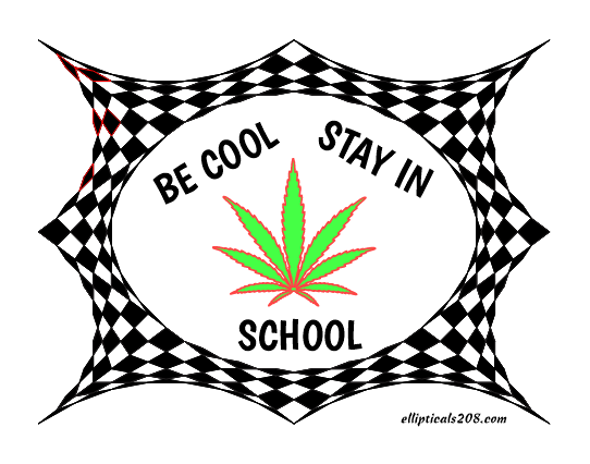 Be Cool Stay In School graphic with a green cannabis leaf inside a checkered border.