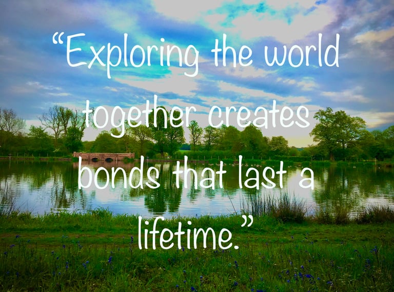 lake nature travel qoute ëxploring the world together creates bonds that last a lifetime"