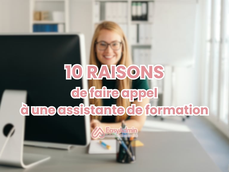 10 raisons de faire appel à une assistante de formation indépendante easyadmin
