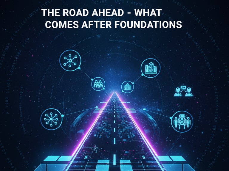 The Road Ahead – What Comes After Foundations