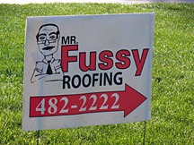 Mr. Fussy Roofing lawn sign, a memorable name that's resonant, congruent, and differentiating.