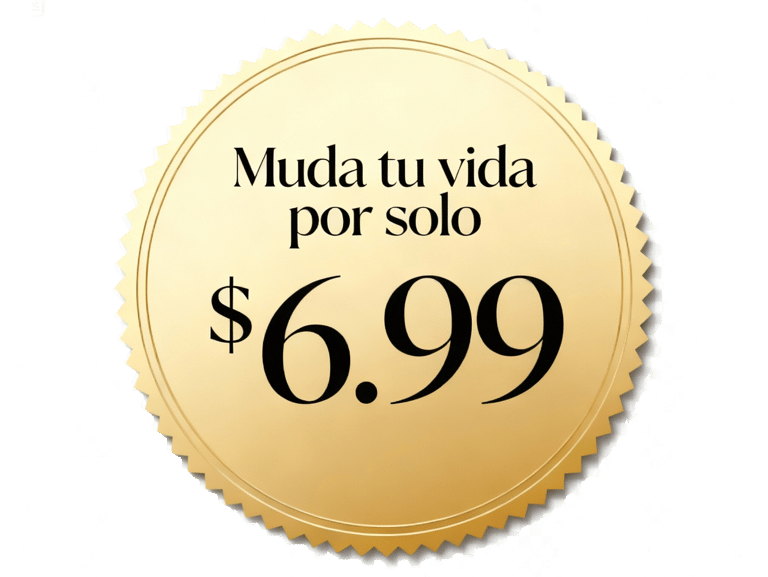 Gold seal promotion displaying Muda tu vida por solo $6.99 offer on a black background.