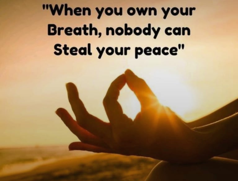 Image showing quote: "When you own Your Breath, nobody can Steal your Peace"
