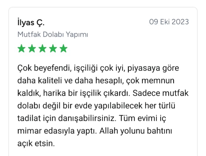ilyas mutfak dolabı yapımı için kaliteli işçilik ve müşteri memnuniyetini övdü