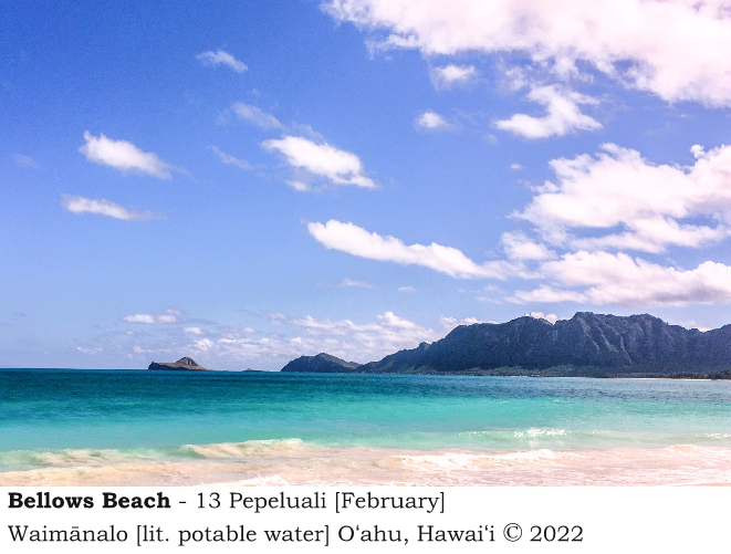 Bellows Beach - 13 Pepeluali [February] - Waimānalo [lit. potable water], Oʻahu, Hawaiʻi