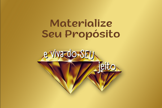 Materialize Seu Propósito