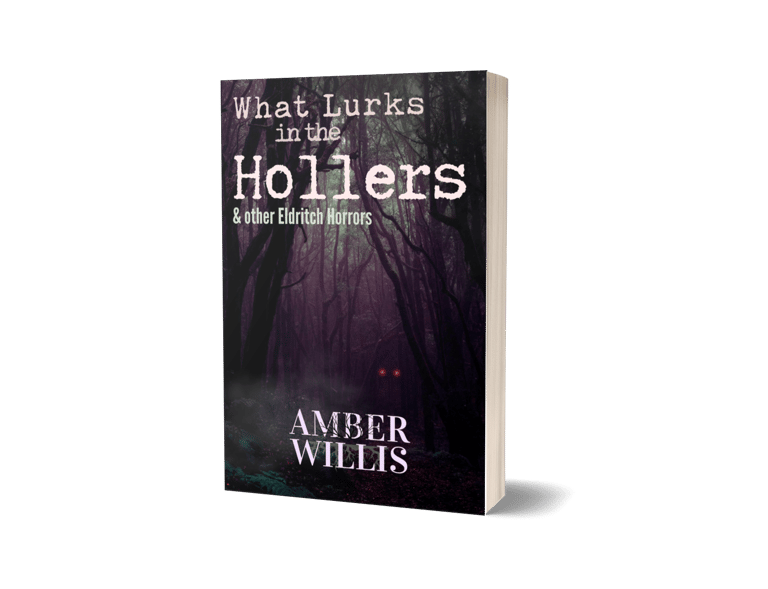What Lurks in the Hollers & other Eldritch Horrors by Amber Willis WATG Press