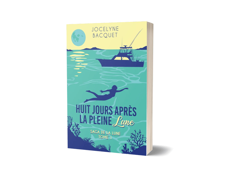 Huit jours après la pleine lune - Saga de la lune - Jocelyne Bacquet