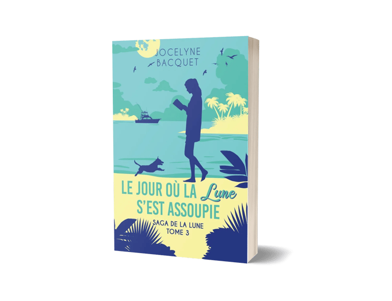 Le jour où la lune s'est assoupie - Saga de la lune - Jocelyne Bacquet