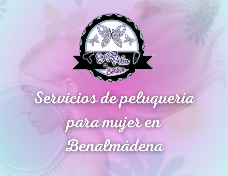 Servicios de peluquería para mujer en Benalmádena
