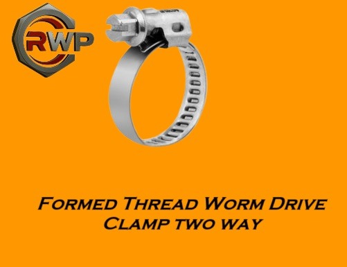  Formed Thread Worm Drive Clamp Two Way – Versatile Clamp Allowing Secure Tightening in Both Directions for Reliable Hose Con