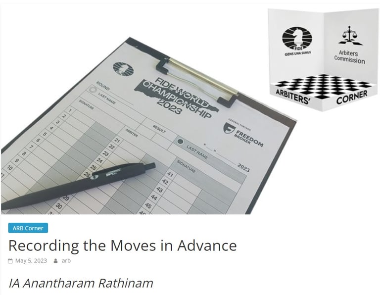 Recording the Moves in Advance by IA Anantharam Rathinam. FIDE Arbiters' Corner. Chess Clicks