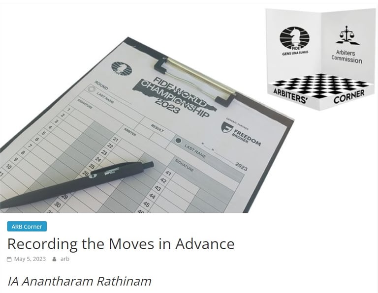 Recording the Moves in Advance by IA Anantharam Rathinam. FIDE Arbiters' Corner. Chess Clicks