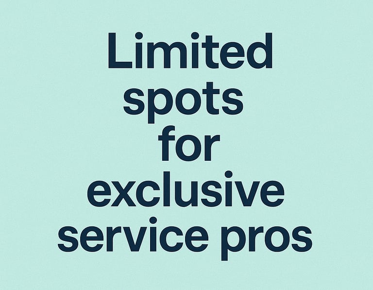 limited spots for exclusive service pros