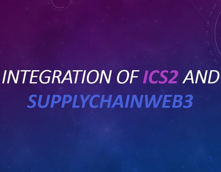 a blue and purple background with the words, 'integration of ICS2 and Supplychainweb3'