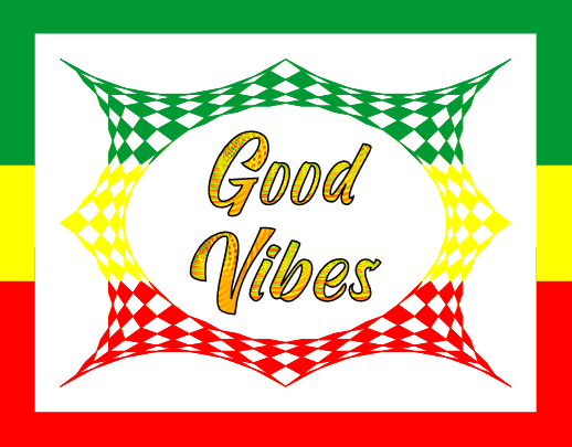 Good Vibes text graphic featuring green, yellow, and red Rastafarian colors and checkerboard patterns.