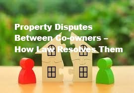 Property Dispute between co owners - Sachar Law Firm Ludhiana