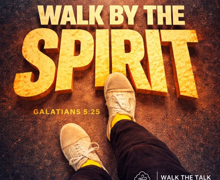 Walk by the Spirit