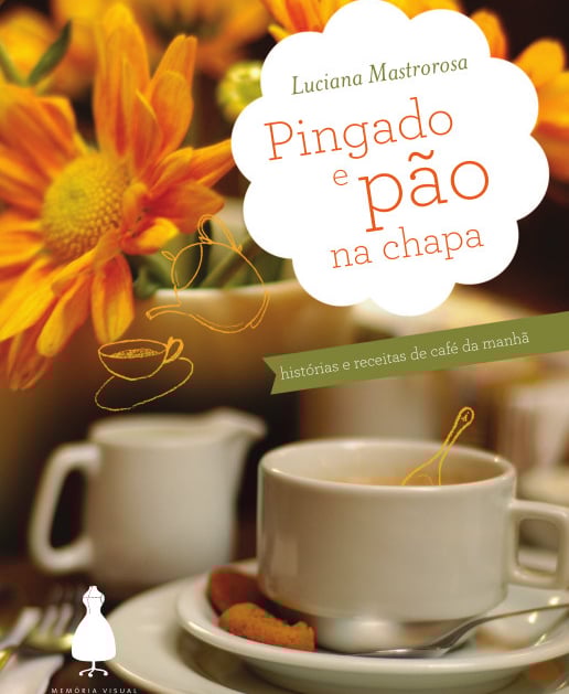 Pingado e Pão na Chapa, livro de receitas e história de café da manhã. Foto: Divulgação