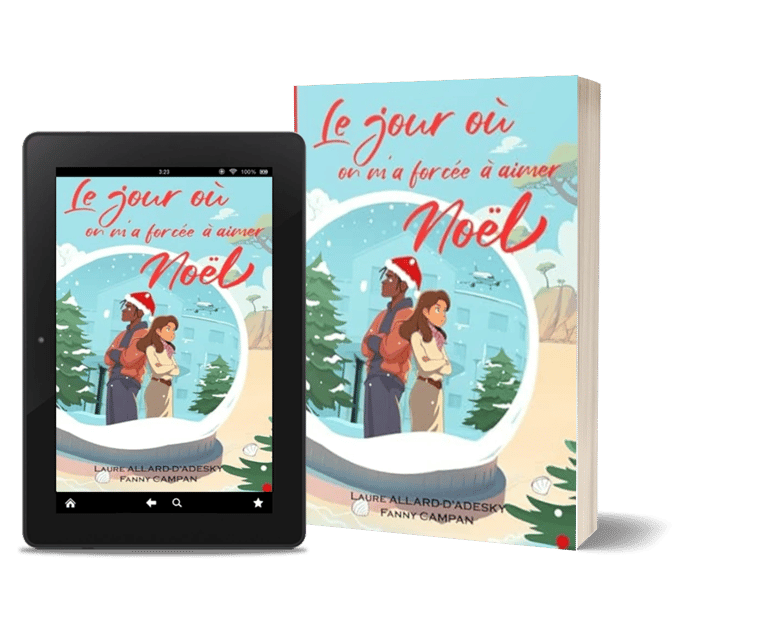 Mockup de la romance "Le jour où on m'a forcée à aimer Noël" de Fanny Campan et Laure Allard d'Adesky - Romance