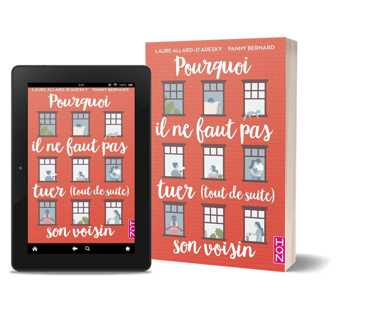 Mockup du roman "Pourquoi il ne faut pas tuer (tout de suite) son voisin" de Fanny Campan et Laure Allard d'Adesky - Romance