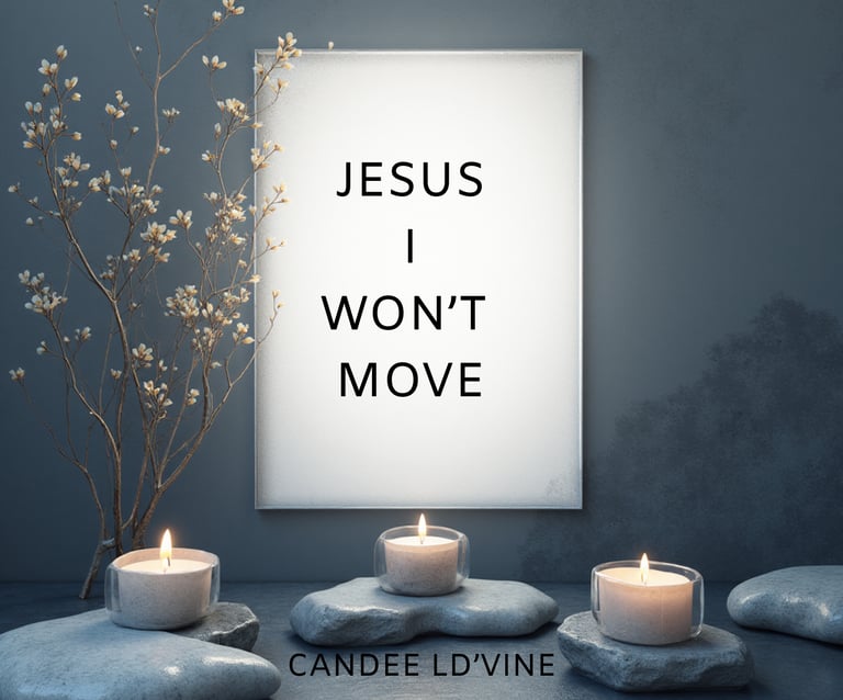 Jesus I won't move picture hanging on wall