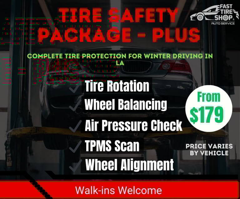 Tire Safety Package Plus at Fast Tire Shop Los Angeles, complete tire protection with tire rotation,