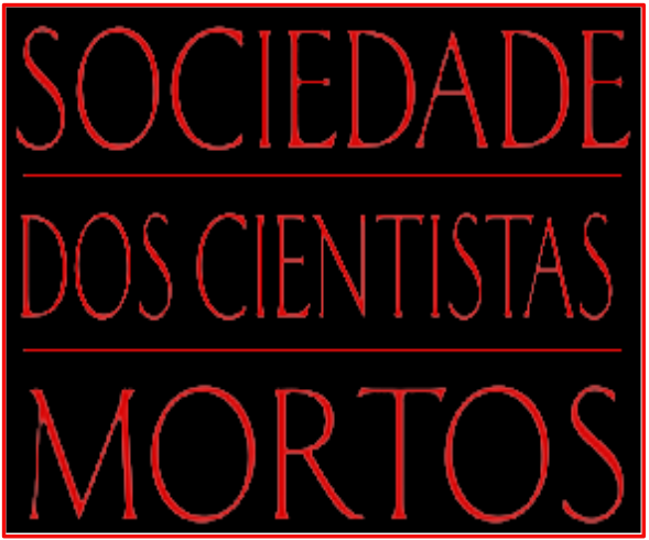 SOCIEDADE DOS CIENTISTAS MORTOS
