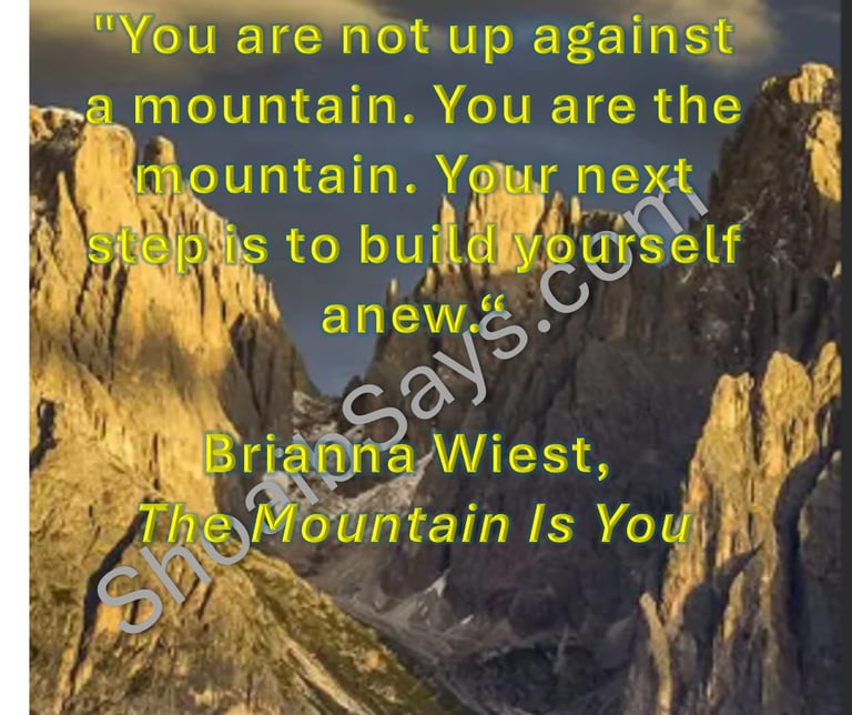 "You are the mountain" quote graphic from The Mountain Is You by Brianna Wiest