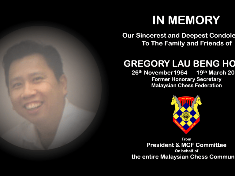 In Memory – Gregory Lau Beng Hock. Malaysian Chess Federation. Catur Malaysia