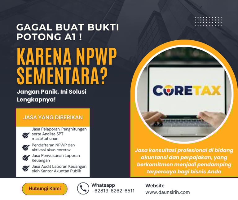 Gagal Buat Bukti Potong A1 di Coretax Karena NPWP Sementara