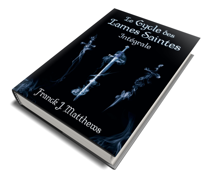 Découvrez la saga "Le cycle des lames saintes" de Franck J. Matthews.
