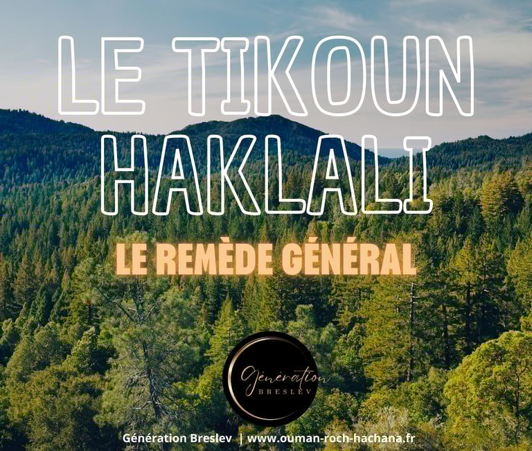 LE TIKOUN HAKLALI - LE REMEDE GENERAL - GENERATION BRESLEV