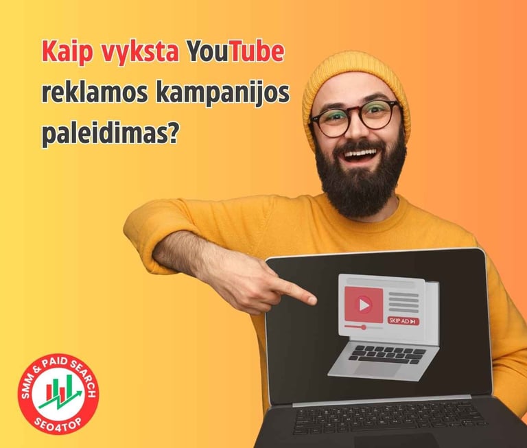 Kaip vyksta YouTube reklamos kampanijos paleidimas?