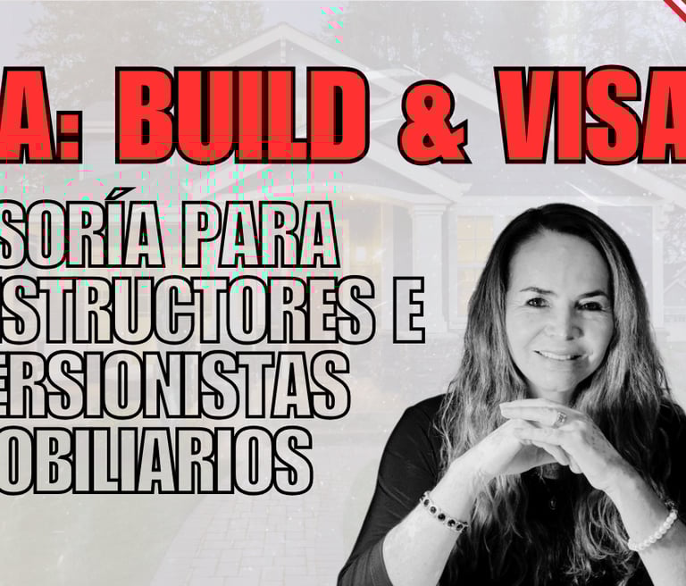 Asesoría para constructores e inversionistas inmobiliarios que buscan visa y construcción en USA.