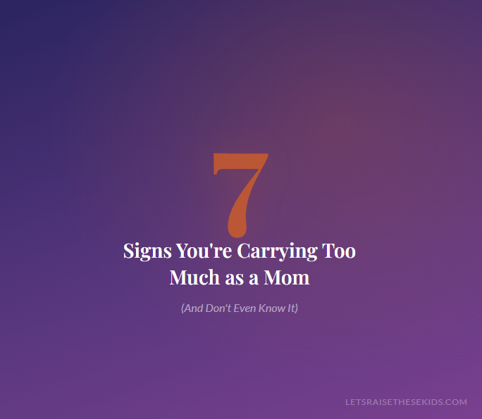 Purple graphic detailing 7 signs of burnout for moms who are carrying too much stress.