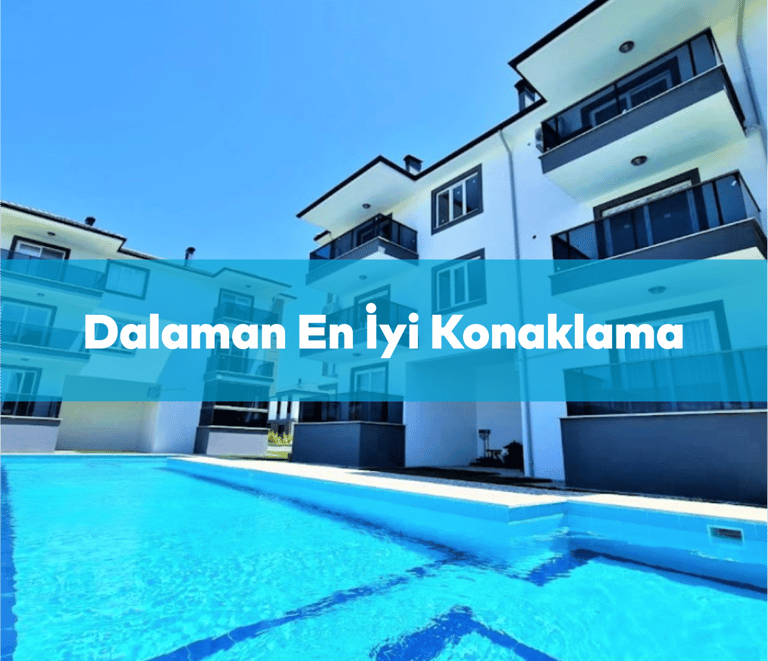 Dalaman En İyi Konaklama | Anında Rezervasyon